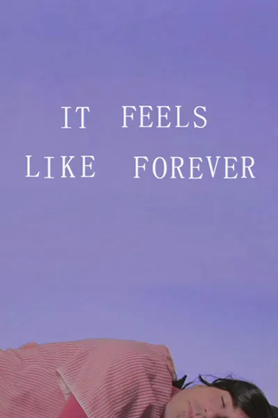 It Feels Like Forever