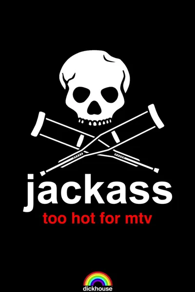 Jackass: Too Hot For MTV