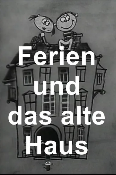 Ferien und das alte Haus