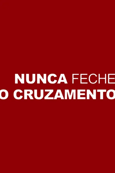Nunca Feche o Cruzamento