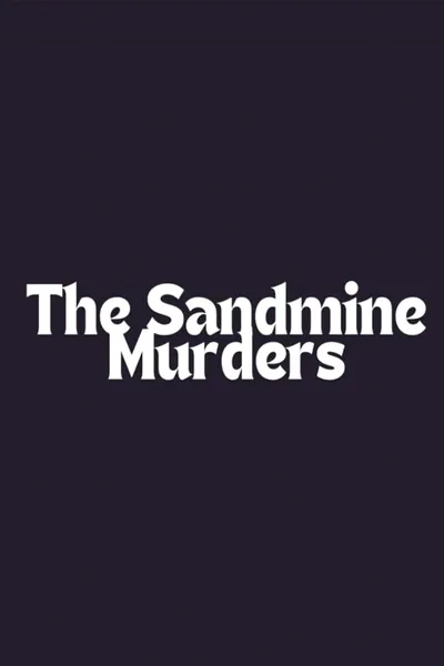 The Sandmine Murders