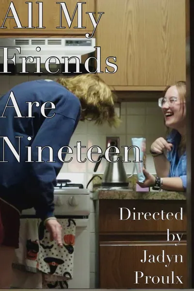 All My Friends Are Nineteen