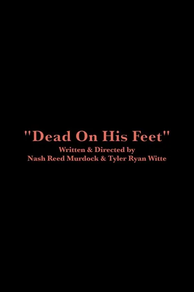 Dead On His Feet
