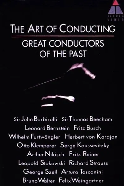 The Art of Conducting: Great Conductors of the Past
