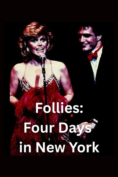 Sondheim on Broadway: Follies - Four Days in New York