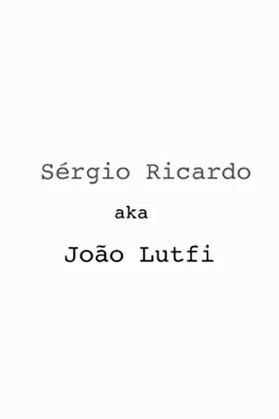 Sérgio Ricardo AKA João Lutfi