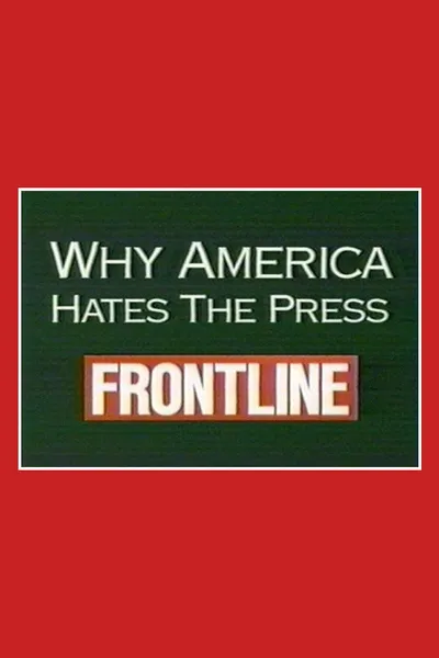 Why America Hates the Press