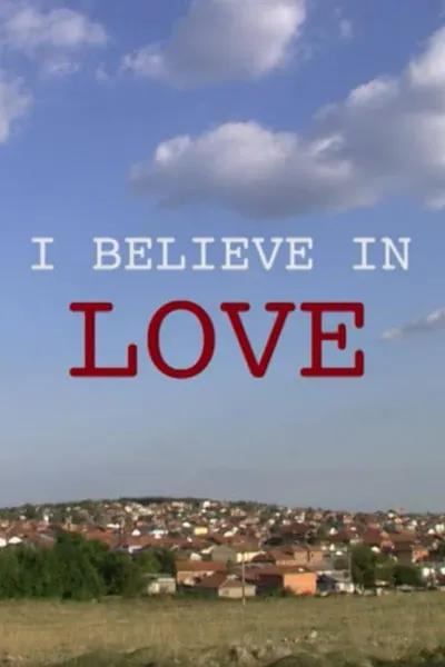 I Believe in Love