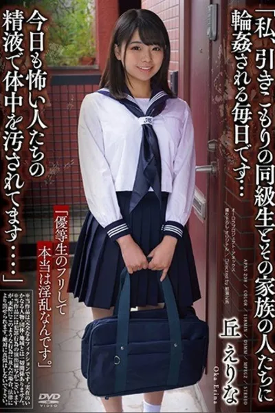 APNS-208 "Every Day I'm Surrounded By My Withdrawal Classmates And Their Family Members ... I'm Still Polluted With The Semen Of Scary People ...." Erina Oka