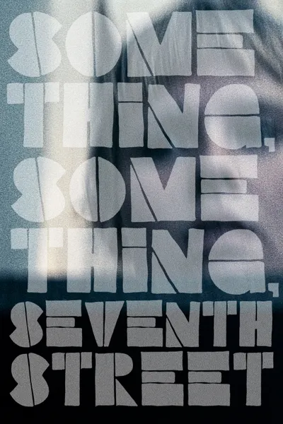 Something, Something, Seventh Street