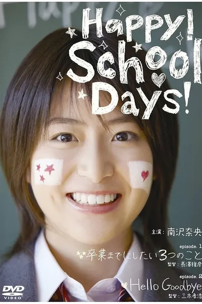 Happy! School Days!