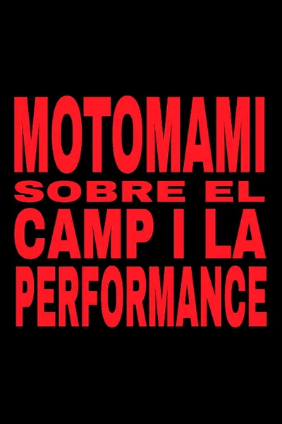 MOTOMAMI. SOBRE EL CAMP I LA PERFORMANCE.
