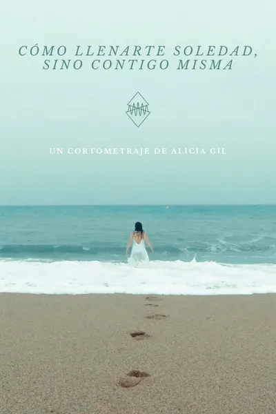 Cómo llenarte, soledad (sino contigo misma)