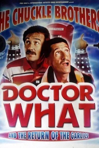 The Chuckle Brothers in Doctor What and the Return of the Garlics