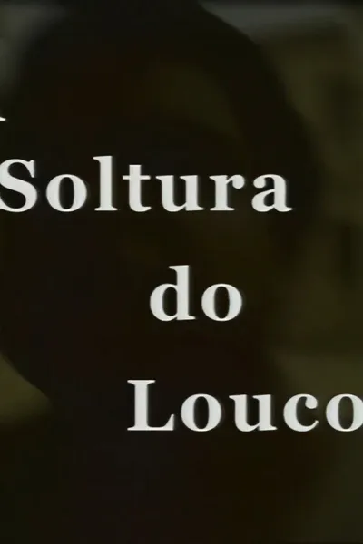 A Soltura do Louco