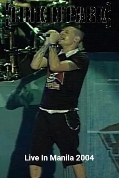 Linkin Park: Live in Manila 2004