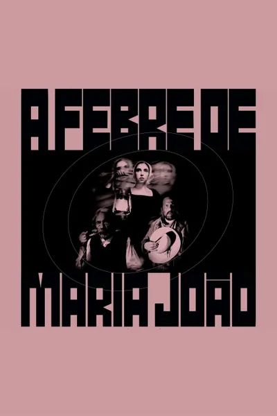 The Fever of Maria João