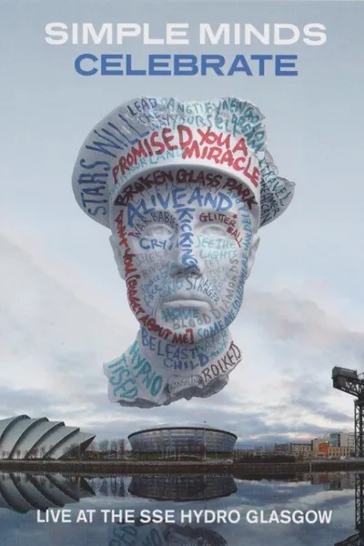 Simple Minds: Celebrate - Live at the SSE Hydro, Glasgow
