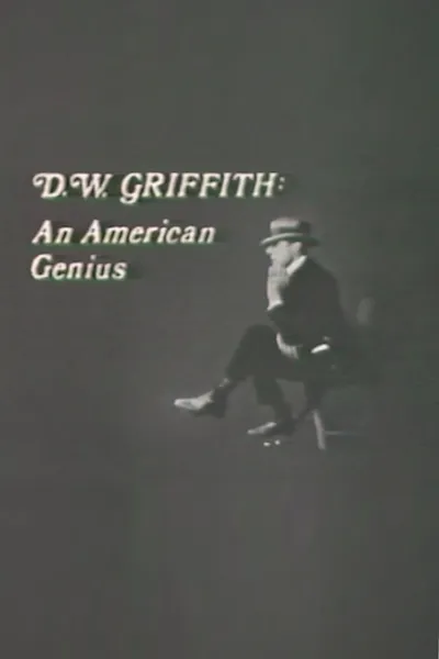 D.W. Griffith: An American Genius