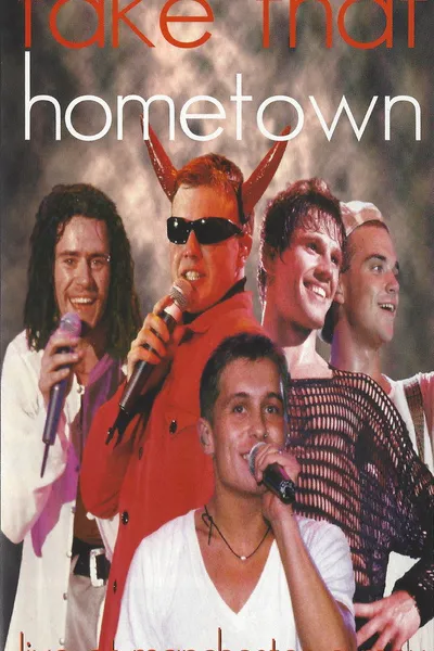 Take That - Hometown: Live at Manchester G-Mex