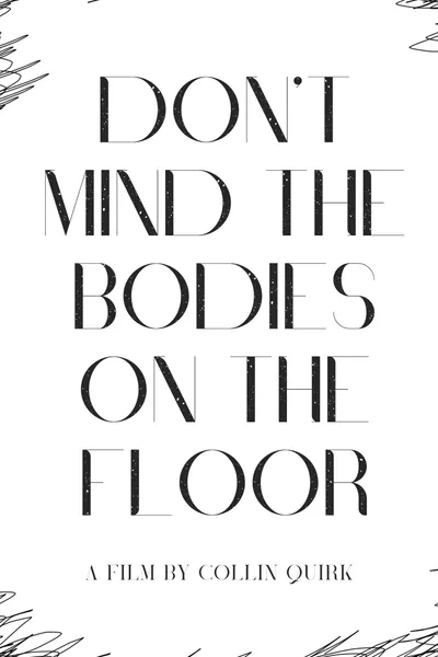 Don't Mind the Bodies on the Floor