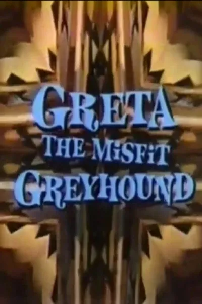 Greta, the Misfit Greyhound