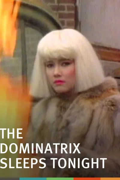 The Dominatrix Sleeps Tonight