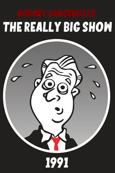 Rodney Dangerfield's The Really Big Show