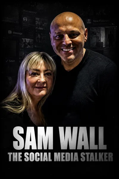 Sam Wall: The Social Media Stalker