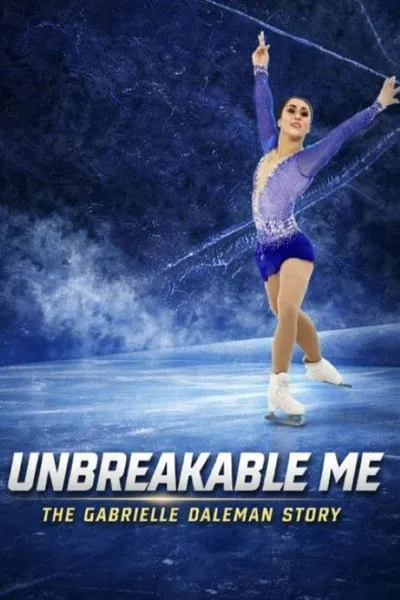 Unbreakable Me - The Gabrielle Daleman Story
