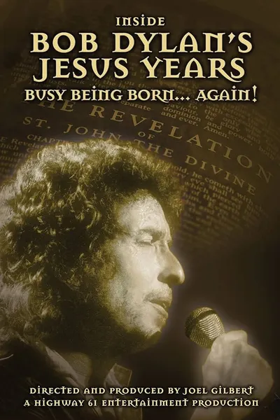 Inside Bob Dylan's Jesus Years: Busy Being Born... Again!