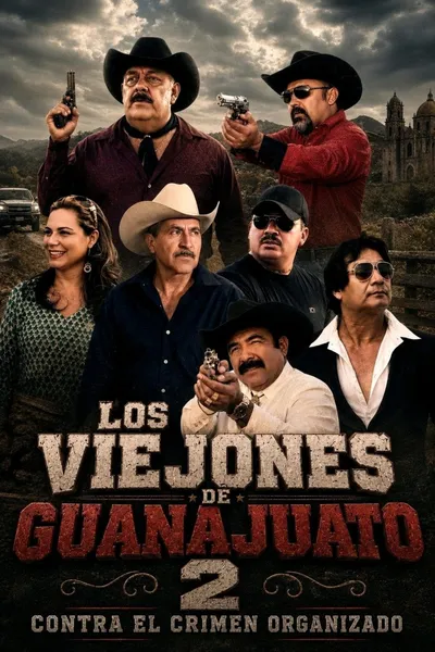 Los Viejones De Guanajuato 2: Contra El Crimen Organizado