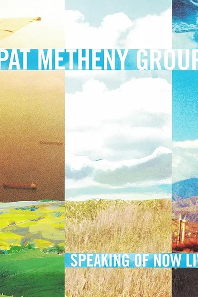 Pat Metheny Group - Speaking Of Now Live