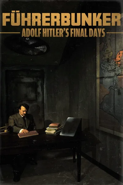 Führerbunker: Adolf Hitler's Final Days