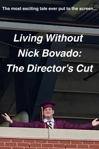 Living Without Nick Bovado: The Director's Cut