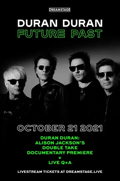 Duran Duran:  Future Past - Live in Concert on DREAMSTAGE