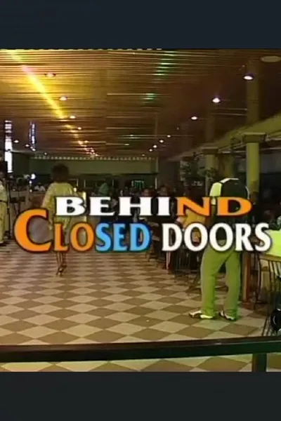Behind Closed Doors