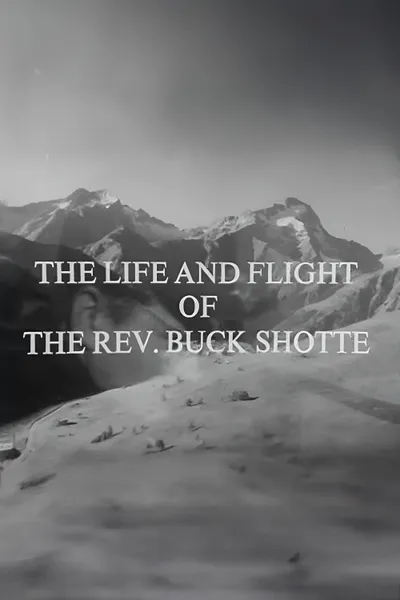 The Life and Flight of the Reverend Buck Shotte