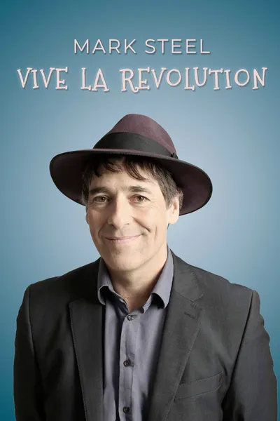 Mark Steel: Vive La Revolution
