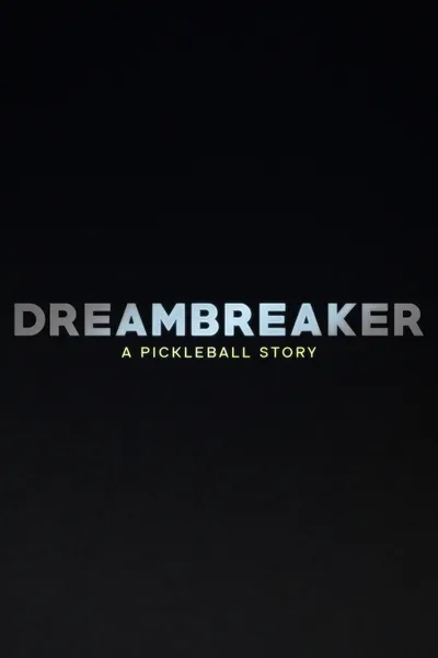 Dreambreaker: A Pickleball Story