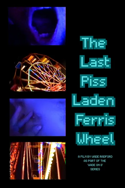 The Last Piss Laden Ferris Wheel