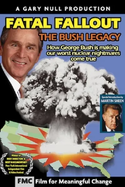 Fatal Fallout: The Bush Legacy