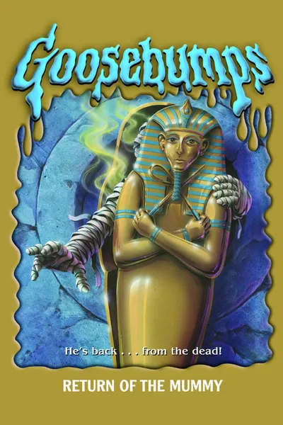 Goosebumps: Return of the Mummy
