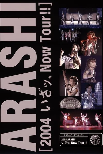 2004 ARASHI! いざッ、 NOW TOUR!!