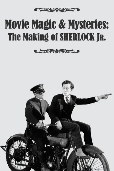 Movie Magic & Mysteries: The Making of Sherlock Jr.