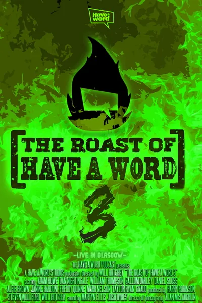 The Roast of Have A Word 3