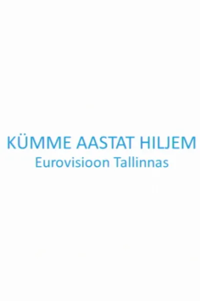 Kümme aastat hiljem. Eurovisioon Tallinnas