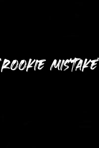 Rookie Mistake