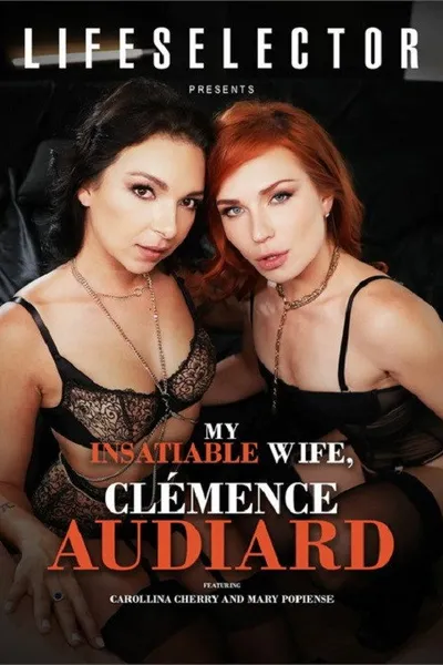My Insatiable Wife, Clemence Audiard