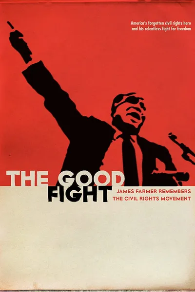 The Good Fight: James Farmer Remembers the Civil Rights Movement